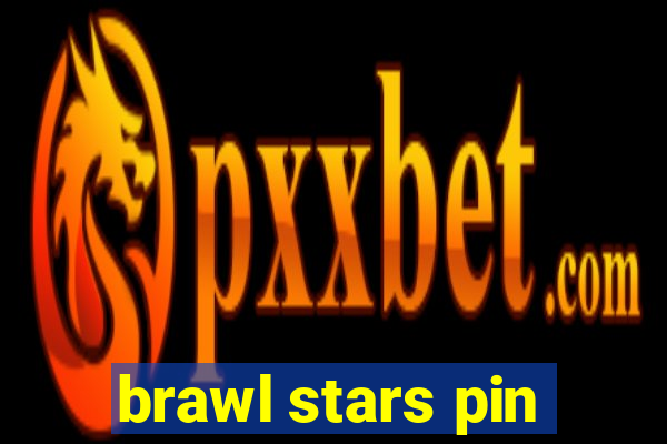 brawl stars pin